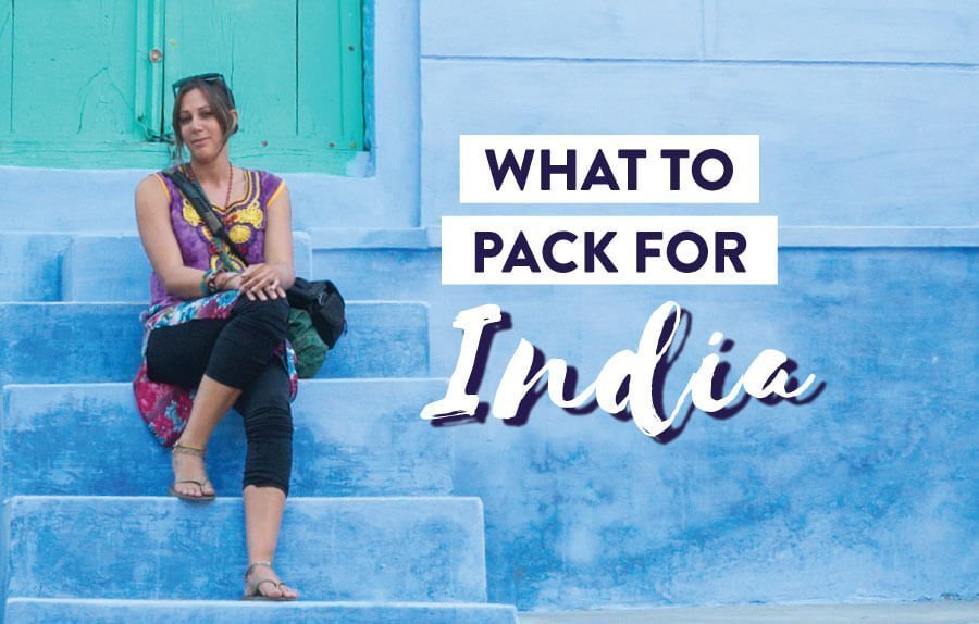 Travel Checklist for India – Packing List for the India Traveler